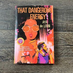 That Dangerous Energy by Aya de Leon ((ARC Uncorrected Proof))